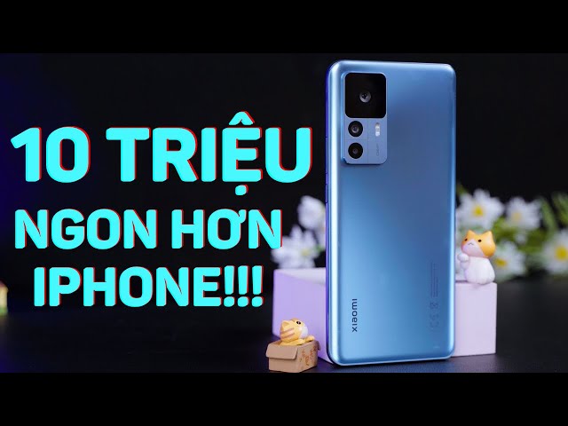 Xiaomi 12T giá 10 triệu: Ngon hơn cả iPhone cùng tầm giá!!!