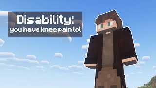 Minecraft, but we're DISABLED