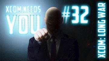 XCOM Needs You #32 - XCOM Long War