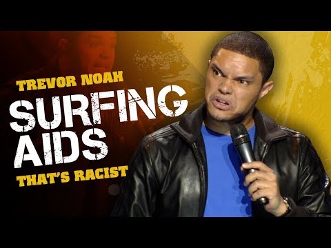 "surfing-aids"---trevor-noah---(that's-racist)-longer-re-release