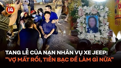 Tang lễ đẫm nước mắt của nạn nhân xấu số trong vụ tai nạn xe Jeep ở TP.HCM