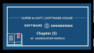 Software Engineering | Chapter 5 - L11 Aggregation models