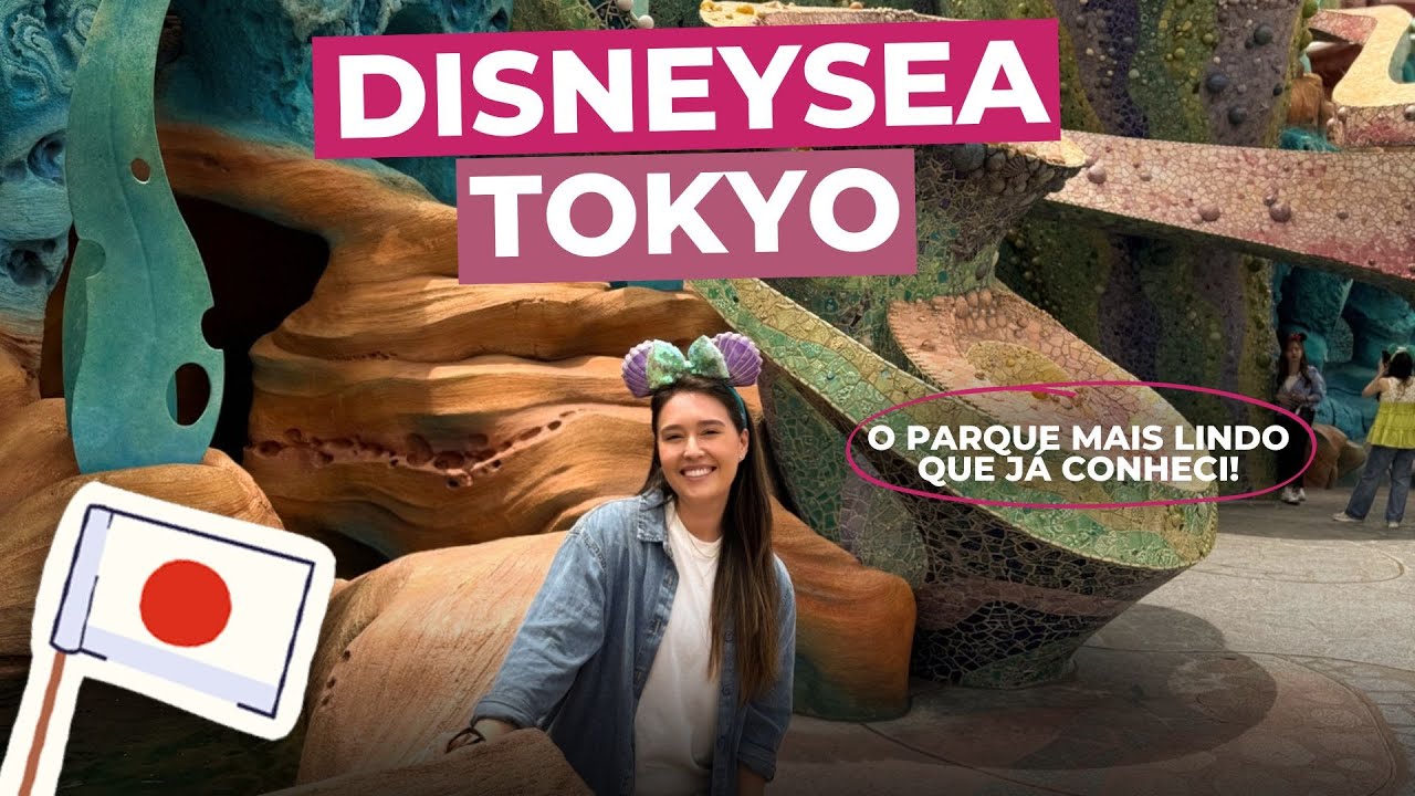 DISNEYSEA TOKYO! Preços, dicas, experiência... 🇯🇵