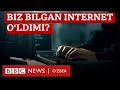 Биз билган Интернет ўлдими? - BBC News O&#39;zbek