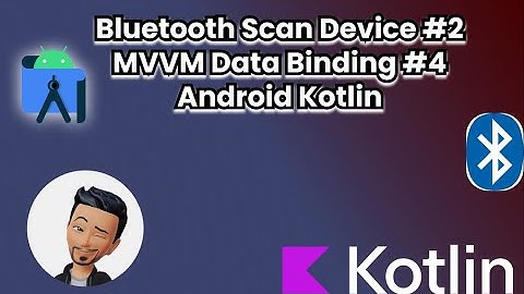 Bluetooth scan device #2, MVVM Data Binding #4 - Explained by  @CharlesRealm