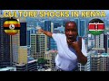 My experiences and culture shocks in kenya  as a ugandan 