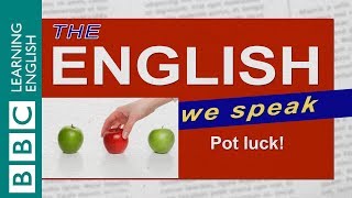 Pot Luck - The English We Speak