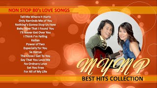 MYMP / OPM LOVE SONGS / BEST HITS COLLECTION / NON STOP 80&#39;s LOVE SONGS
