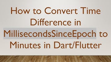 How to Convert Time Difference in MillisecondsSinceEpoch to Minutes in Dart/Flutter