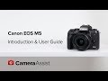 Canon EOS M5 Tutorial – Introduction &amp; User Guide