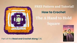 FREE Pattern and Tutorial: How to Crochet The A Hand to Hold Square