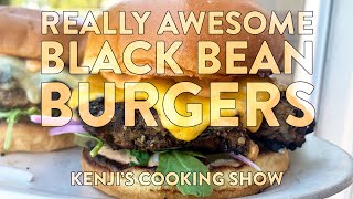 Really Awesome Black Bean Burgers | Kenji's Cooking Show