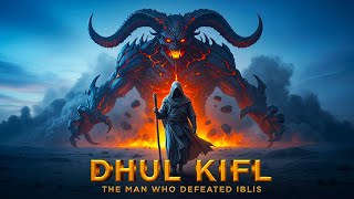 The Mystery of Dhul-Kifl (AS) | The Prophet Praised by Allah & Tested by Iblis Wealth