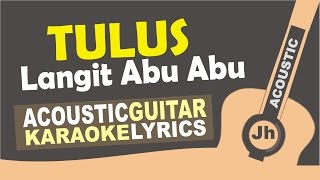 Video thumbnail of "Tulus - Langit Abu-Abu (Acoustic Karaoke Instrumental)"