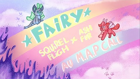 ✨FAIRY✨Fairy AshFur & SquirrelFlight AU MAP call (9/26 taken)(3/26 done)(thumbnail competition) OPEN