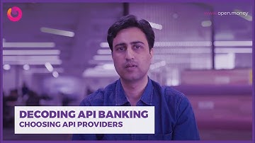 Decoding API Banking | Ep9 Choosing API Providers