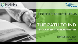 Biotech Startup Series #6 - The Path to IND: Regulatory Considerations News