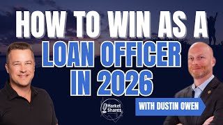 How to Win as a Loan Officer in 2026 | Dustin Owen on Sales, AI & Career Strategy