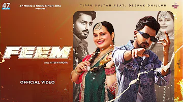 FEEM : TIPPU SULTAN & DEEPAK DHILLON (VIDEO) | Nonu Singh Zira | Latest Punjabi Song 2024 | 47 Music