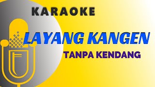 KARAOKE LAYANG KANGEN TANPA KENDANG