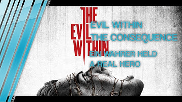The Evil Within - The Consequence - A Real Hero / Ein wahrer Held
