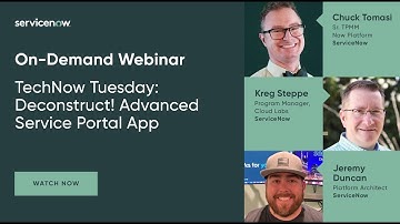 TechNow Ep 68 | Deconstruct! Advanced Service Portal App