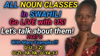 NGELI ZA KISWAHILI | SWAHILI NOUN CLASSES I-ZI & U-U - Part B