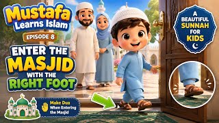 Mustafa Learns Islam Episode 8 | Islamic Cartoon for Kids | Sunnah for Children | Enter the Masjid 