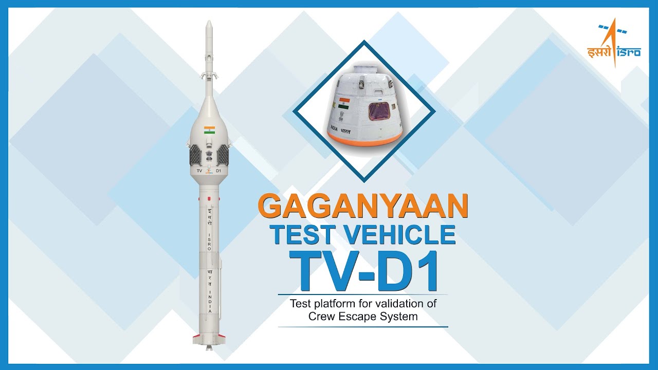 Gaganyaan TV-D1 Mission - Test flight from Satish Dhawan Space Centre (SDSC) SHAR, Sriharikota