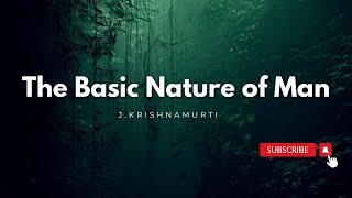 The Basic Nature of Man_ J.Krishnamurti