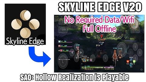 Sword Art Online: Hollow Realization is Playable in Skyline Edge v20 Android (  Full Offline )