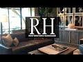 Step into a world of luxury rh walkthrough for stunning home decor inspiration and ideas