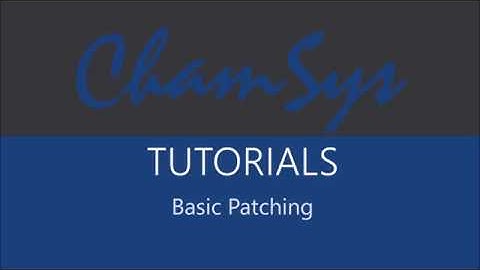 Chamsys Tutorials Patching