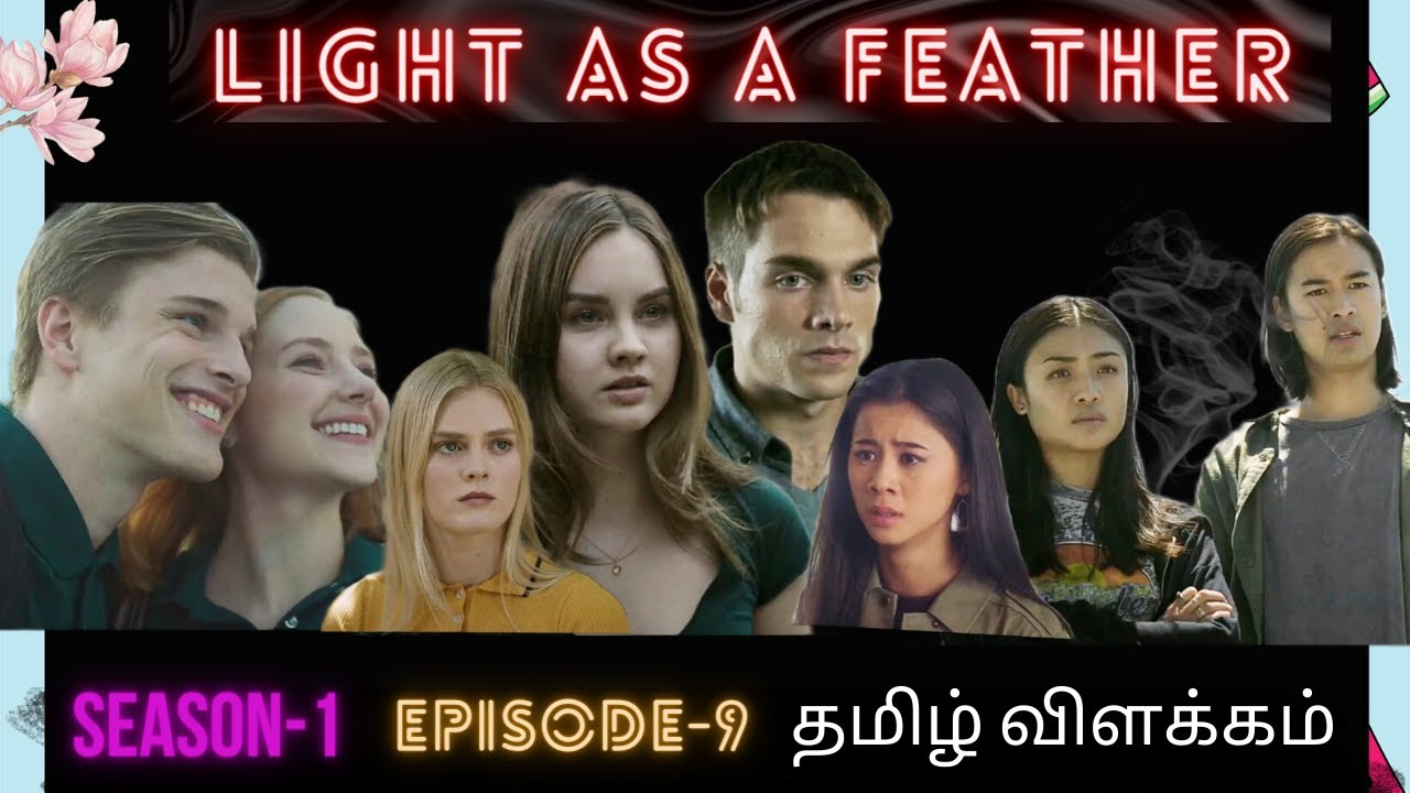 Download Light as a feather | Season - 1 | Episode - 9 | தமிழ் விளக்கம் | The Sisters Edition |
