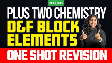 Plus Two Chemistry | d & f Block Elements - One Shot Revision