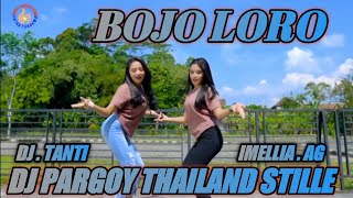 DJ BOJO LORO PARGOY THAILAND STILLE VIRAL TIKTOK FULL BASS || IMELLIA AG feat DJ TANTI