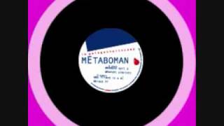 Metaboman - My Friend Is A DJ