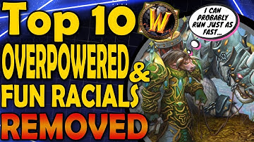 Top 10 Removed OP and Fun Racials from WoW