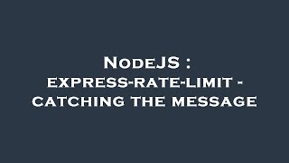 NodeJS : express-rate-limit - catching the message
