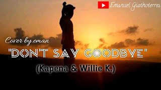 Kapena & Willie K_ Don't say goodbye Cover by Eman