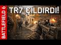 TR7 İLE SAVAŞ BİZİMDİR! 🔥 Kontrolü Ele Geçirdik | Battlefield 6