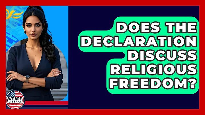 Does The Declaration Discuss Religious Freedom? - We Are Liberal