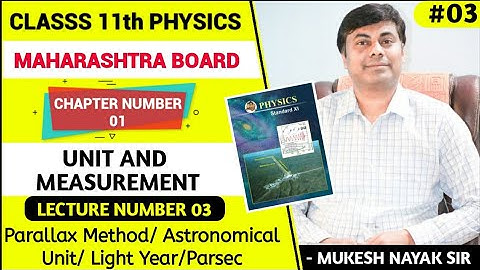 Unit & Measurement 03 / Parallax Method/ Astronomical Unit/ Light Year/Parsec