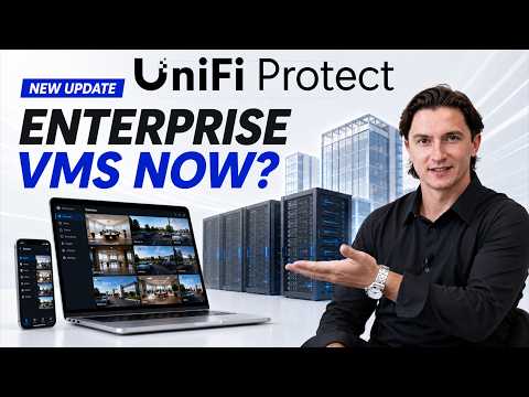 UniFi Protect vs Enterprise VMS: How Recent Updates Transformed Ubiquiti into a Full VMS