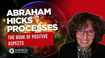 The book of positive aspects. - Abraham Hicks processes