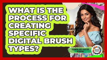 What Is The Process For Creating Specific Digital Brush Types? - Drawing and Painting Academy