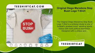 Details Original Diego Maradona Stop Bush Logo T-Shirt Update