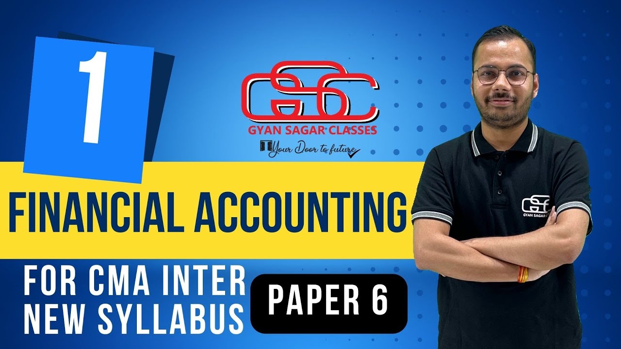 FINANCIAL ACCOUNTING LECTURE 1 | CMA INTER NEW SYLLABUS 2022 | GYAN ...