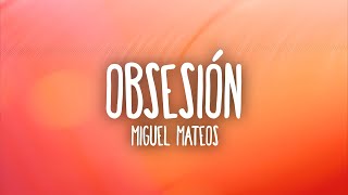 Miguel Mateos - Obsesión (Letra/Lyrics)