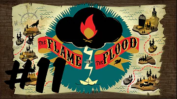 The Flame in the Flood #11 - Moving water, set me free ...